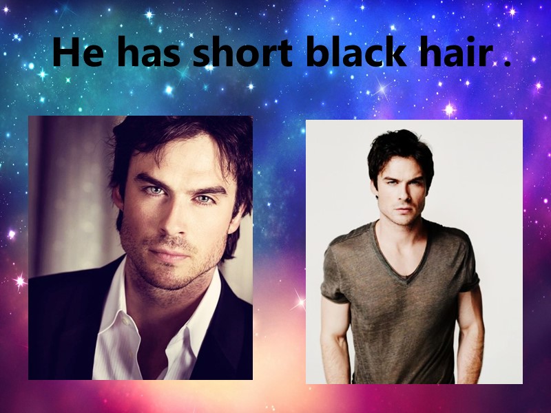 He has short black hair .